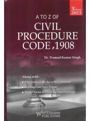 A to Z of Civil Procedure Code, 1908  ( 3rd Edition ) 2025