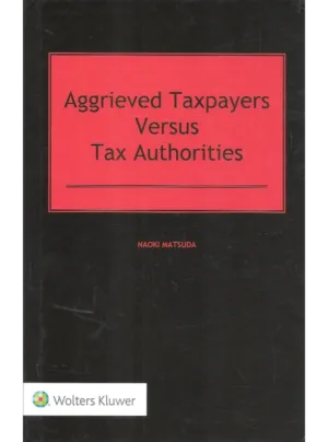 Aggrieved Taxpayers Versus Tax Authorities
