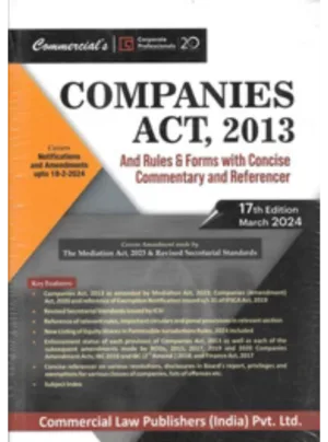 Companies Act, 2013 and Rules & Forms with Concise Commentary and Referencer (17th Edition)