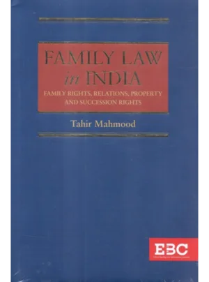 Family Law in India: Family Rights, Relations, Property and Succession Rights