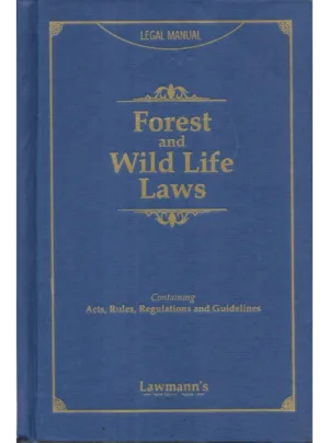 Forest and Wild Life Laws (Legal Manual)