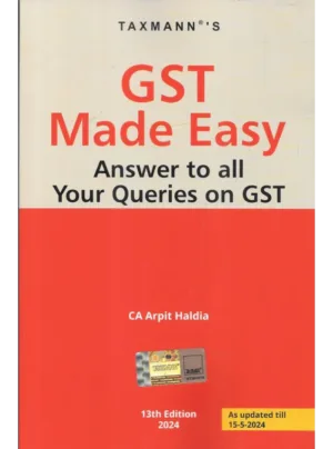 GST Made Easy – Answer to all Your Queries on GST (13th Edition) 2024