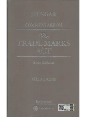 Iyengar’s Commentary on The Trade Marks Act – Manish Arora (6th Ed.)