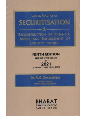 Law & Practice of Securitisation & Reconstruction of Financial Assets and Enforcement of Security Interest 9th Edition Reprint with update of 2021