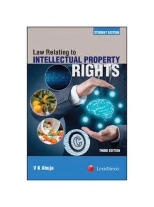 Law Relating to Intellectual Property Rights – V.K. Ahuja (Student Edition)