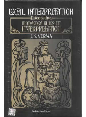 Legal Interpretation Integrating Mimamsa Rules Of Interpretation