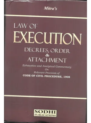 Mitra’s Law of Execution: Decrees, Orders & Attachment