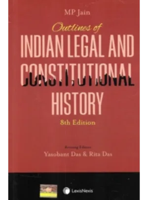 Outlines of Indian Legal and Constitutional History (8th Edition)