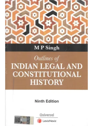 Outlines of Indian Legal and Constitutional History (9th Edition)
