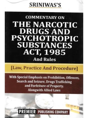 Commentary on the Narcotic Drugs and Psychotropic Substances Act, 1985