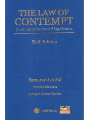 The Law of Contempt: Contempt of Courts and Legislatures (6th Edition)