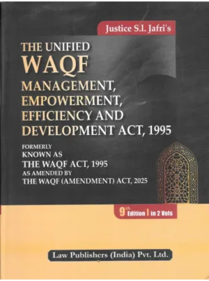 The Unified Waqf Management, Empowerment, Efficiency and Development Act, 1995 In 2 Volumes ( 9th Edition ) 2025