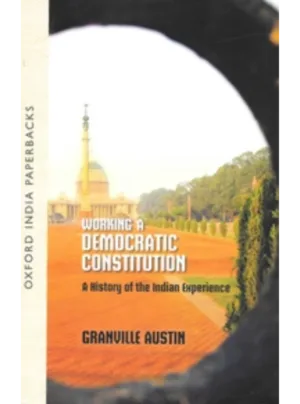 Working a Democratic Constitution - A History of the Indian Experience