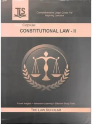 Your Capsule to Constitutional Law – II