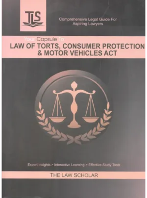 Your Capsule to Law of Torts, Consumer Protection & Motor Vehicles Act