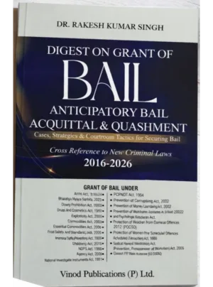Digest on Grant of Bail: Anticipatory Bail, Acquittal & Quashment (2016–2026)