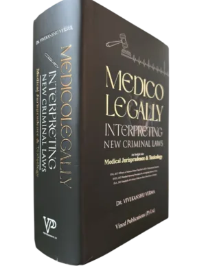 Medico Legally Interpreting New Criminal Laws: An Insight into Medical Jurisprudence & Toxicology