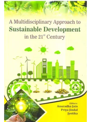 A Multidisciplinary Approach to Sustainable Development in the 21st Century Edition 2022,PB