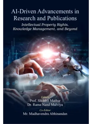 AI-Driven Advancements in Research and Publications : Intellectual Property Rights, Knowledge Management and Beyond Edition 2026,PB
