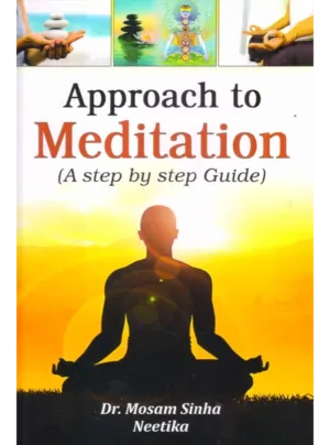 Approach to Meditation (A Step by Step Guide) Edition 2024,HB