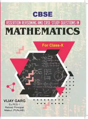 Assertion Reasoning And Case Study Questions In ( Mathematics ) CBSE For Class-X Edition 2025,PB