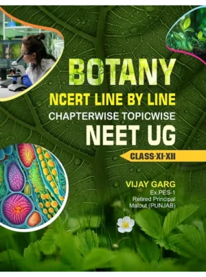 Botany NCERT Line By Line Chapterwise Topicwise NEET UG Class-XI-XII Edition 2025,PB