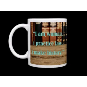 I Am Woman - I Practice Law Mug