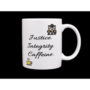 Justice. Integrity. Caffeine. Mug - Lawyer Coffee Cup