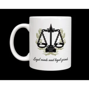 Legal Minds Need Legal Grinds - Scales of Justice Coffee Mug