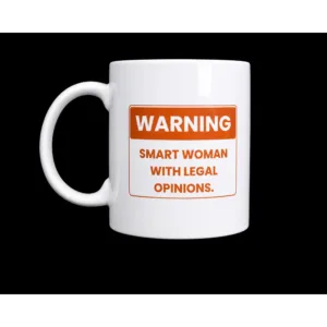 Warning - Smart Woman With Legal Opinions Mug