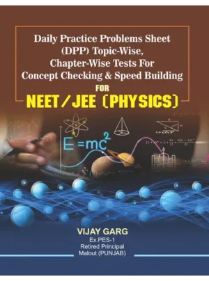 Daily Practice Problems Sheet ( DPP ) Topic-Wise, Chapter-Wise Tests For Concept Checking & Speed Building : For NEET/JEE ( Physics ) Edition 2025,PB