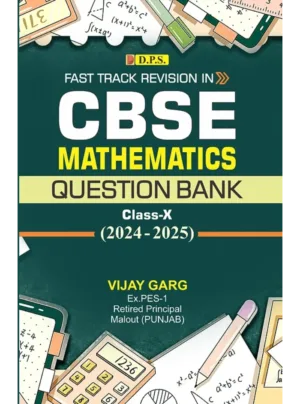 Fast Track Revision In Cbse Mathematics ( Questions Bank ) Class-X ( 2024-2025 ) Edition 2025,PB
