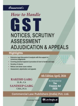How to Handle GST Notices, Scrutiny, Assessment, Adjudication & Appeals (4th Edition, 2026)