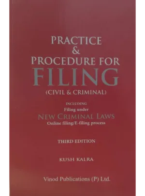 Practice & Procedure For Filing (Civil Criminal) Including Filing Under New Criminal Laws 3rd Edition 2025
