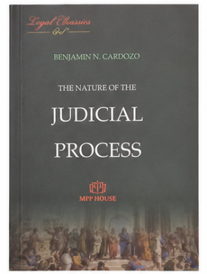 The Nature of the Judicial Process (Legal Classics Series)