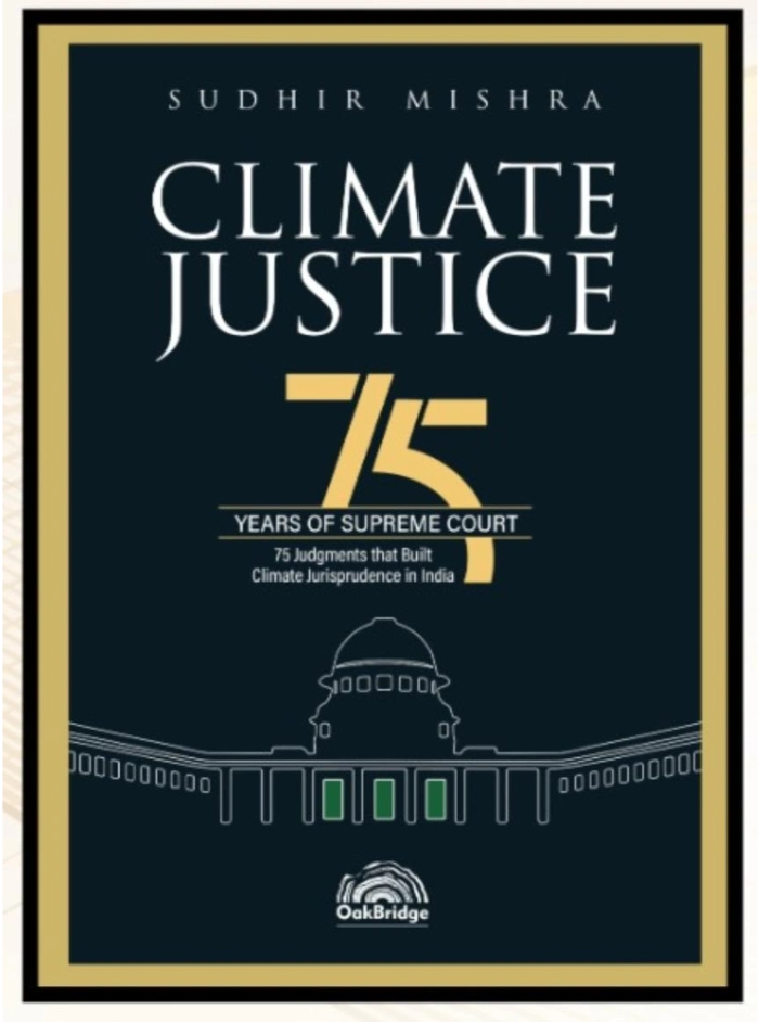 Climate Justice 75 Years of Supreme Court – 75 Judgments that Built Climate Jurisprudence in India
