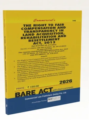 The Right to Fair Compensation and Transparency in Land Acquisition, Rehabilitation and Resettlement Act, 2013