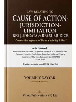 Law Relating to Cause of Action, Jurisdiction, Limitation, Res Judicata & Res Sub Judice: Covers the Aspects of Maintainability & Bar